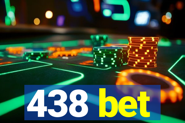 438 bet